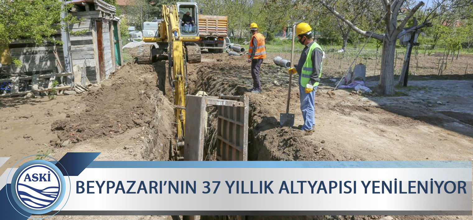 BEYPAZARI NIN 37 YILLIK ALTYAPISI YENİLENİYOR